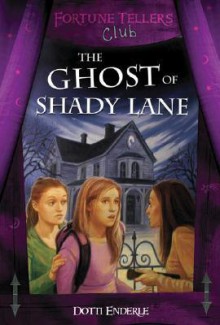 The Ghost Of Shady Lane - Dotti Enderle