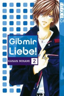 Gib mir Liebe! 02 - Kanan Minami