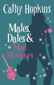 Mates, Dates and Mad Mistakes: Bk. 6 - Cathy Hopkins