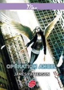 Opération Angel (Max, #1) - James Patterson