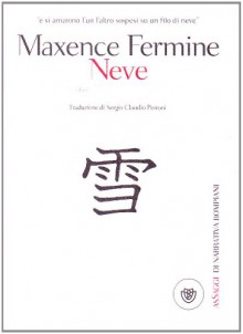 Neve - Maxence Fermine, Sergio Claudio Perroni