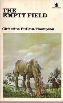 The Empty Field - Christine Pullein-Thompson