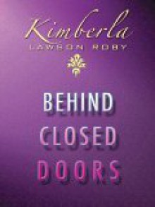 Behind Closed Doors - Kimberla Lawson Roby