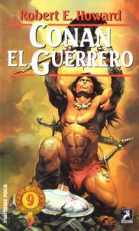 Conan el Guerrero - Robert E. Howard