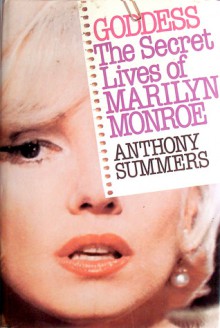 Goddess: The Secret Lives of Marilyn Monroe - Anthony Summers