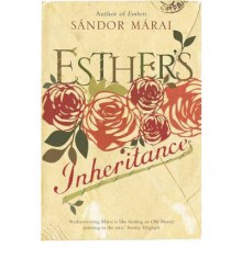 Esther's Inheritance - Sándor Márai