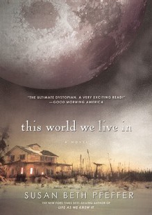 This World We Live In (Last Survivors, #3) - Susan Beth Pfeffer