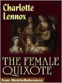 The Female Quixote - Charlotte Lennox