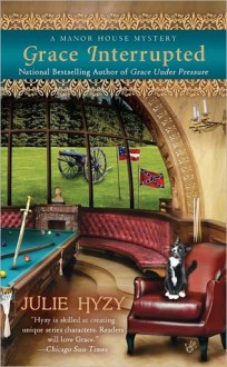 Grace Interrupted (A Manor of Murder Mystery, #2) - Julie Hyzy