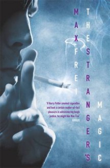 The Stranger's Magic - Max Frei