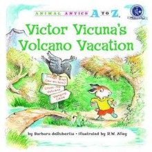 Victor Vicuna's Volcano Vacation - Barbara deRubertis