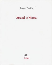 Artaud Le Moma - Jacques Derrida