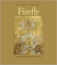 Firefly - Severo Sarduy, Mark Fried