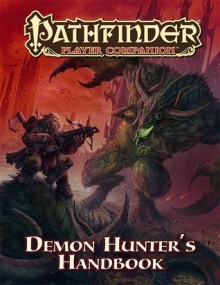 Pathfinder Player Companion: Demon Hunter's Handbook - Paizo Staff