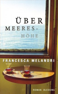 Über Meereshöhe - Bruno Genzler, Francesca Melandri