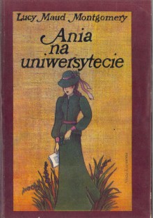 Ania na uniwersytecie - L.M. Montgomery