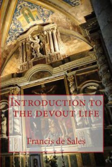 Introduction to the Devout Life - Francis de Sales