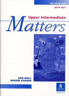 Upper Intermediate Matters - Jan Bell, Roger Gower, Jan Ball