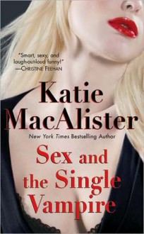 Sex and the Single Vampire - Katie MacAlister