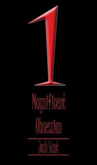 One Magnificent Obsession - Josh Hunt