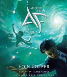 Artemis Fowl: The Time Paradox - Eoin Colfer, Nathaniel Parker