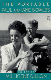 The Portable Paul and Jane Bowles - Paul Bowles, Jane Bowles, Millicent Dillon