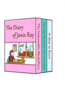 The Diary of Janie Ray - Books 1, 2 and 3 in one! (A time-travel story for ages 9-12) - Lila Segal