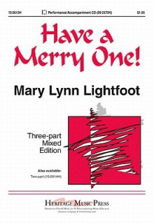 Have a Merry One! - Mary Lynn Lightfoot