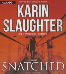 Snatched (Will Trent #5.5) - Karin Slaughter, Kathleen Early