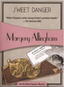 Sweet Danger (Albert Campion Mystery #5) - Margery Allingham