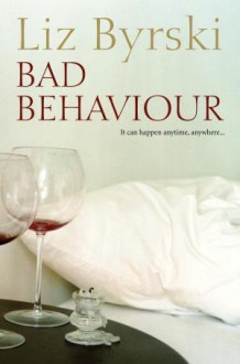 Bad Behaviour - Liz Byrski