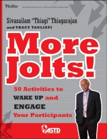 More Jolts! Activities to Wake up and Engage Your Participants - Sivasailam Thiagarajan