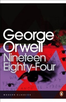 Nineteen Eighty-Four (Penguin Modern Classics) [Paperback] - George Orwell