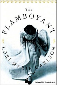 The Flamboyant - Lori Marie Carlson, Anna Fields