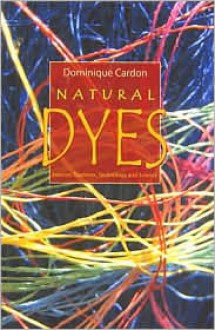 Natural Dyes - Dominique Cardon