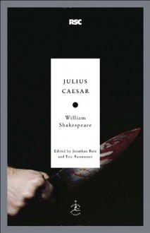 Julius Caesar - Jonathan Bate, Eric Rasmussen, William Shakespeare