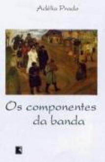 Os Componentes da Banda - Adélia Prado