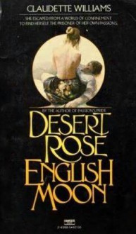 Desert Rose -- English Moon - Claudette Williams