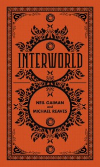 Interworld - Michael Reaves, Neil Gaiman