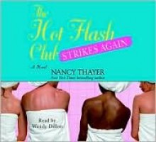 The Hot Flash Club Strikes Again - Nancy Thayer