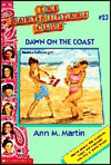 Dawn on the Coast (The Baby-Sitters Club, #23) - Ann M. Martin