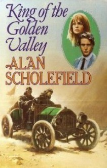 King of the Golden Valley - Alan Scholefield