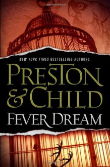 Fever Dream - 'Douglas Preston', 'Lincoln Child'