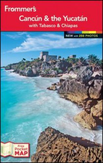 Frommer's Cancun and the Yucatan - Christine Delsol