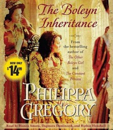 The Boleyn Inheritance - Philippa Gregory, Bianca Amato, Dagmara Dominczyk, Ruthie Henshall