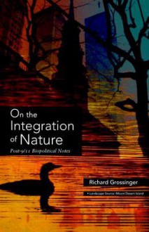 On the Integration of Nature: Post-9/11 Biopolitical Notes - Richard Grossinger