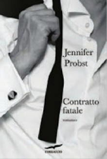 Contratto fatale - Jennifer Probst, Olivia Crosio