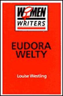 Eudora Welty - Louise Westling