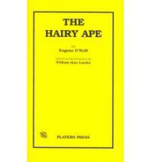 The Hairy Ape - Eugene O'Neill, William-Alan Landes