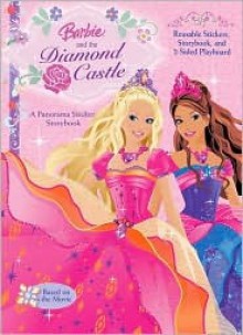 Barbie and the Diamond Castle: A Panorama Sticker Storybook (Sticker Book) - Justine Korman Fontes, Allan Choi, Ulkutay Design Group, Cliff Ruby